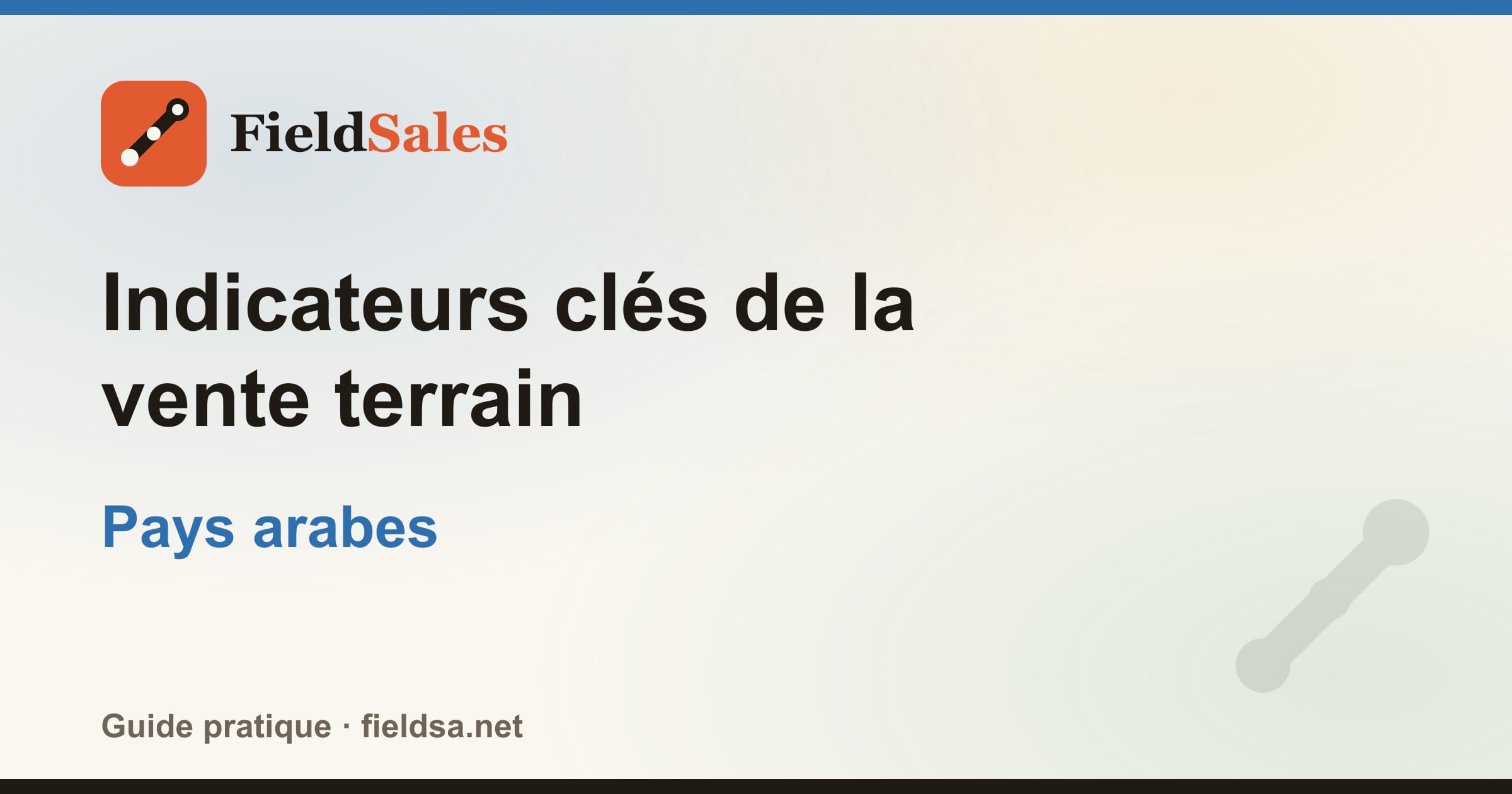 Indicateurs clés de la vente terrain